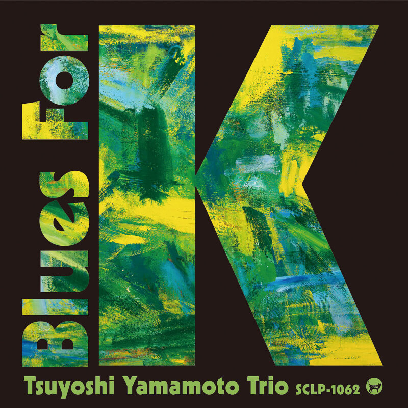  Tsuyoshi Yamamoto Trio – Blues For K Vol.1 | Vinyl LP | Oh! Jean Records