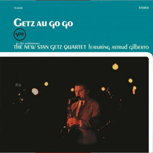 The New Stan Getz Quartet Featuring Astrud Gilberto – Getz Au Go Go | Vinyl LP