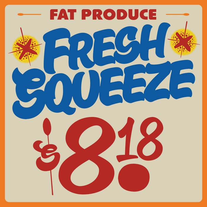 Fat Produce – Fresh Squeeze | Vinyl LP | OH JEAN RECORDS