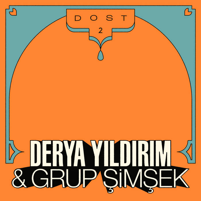 Derya Yıldırım & Grup Şimşek – Dost 2 | Vinyl LP | Oh! Jean Records