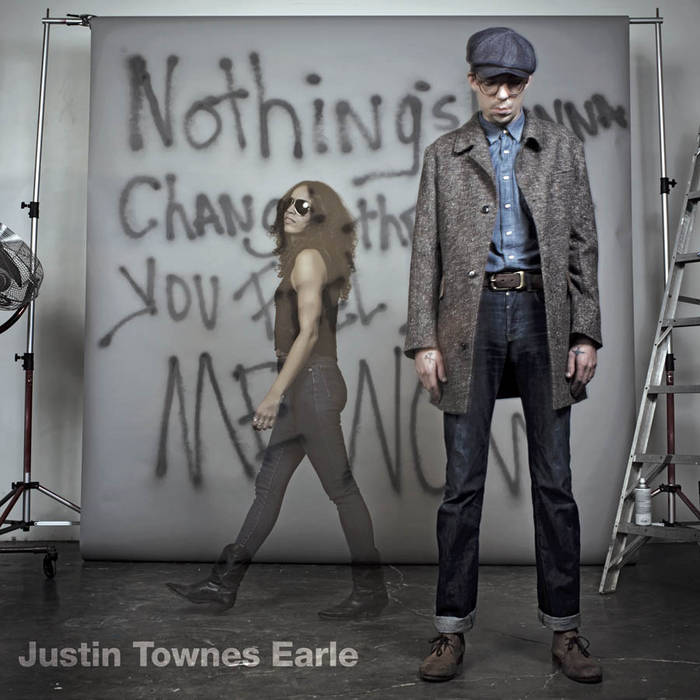 Justin Townes Earle – Nothing's Gonna Change The Way You Feel About Me Now | Vinyl LP