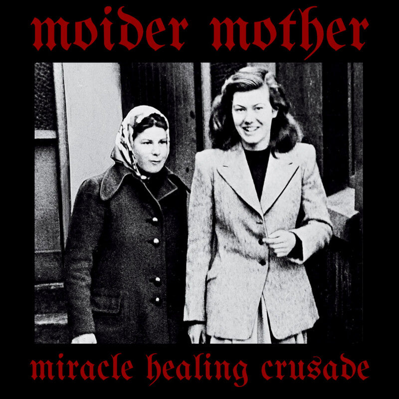 Moider Mother - Miracle Healing Crusade | Vinyl LP | Oh! Jean Records