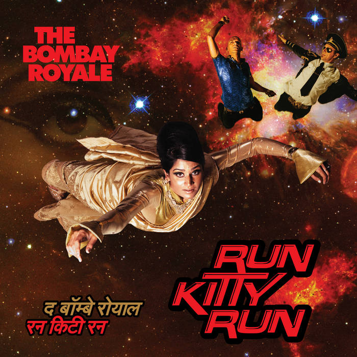  The Bombay Royale - Run Kitty Run